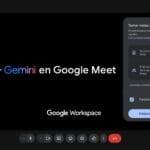 Gemini en Google Meet: optimiza tus videoconferencias y videollamadas